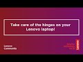 Take Care of the Hinges on Your Lenovo Laptop | Lenovo Community