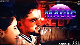 Magic Song Akhil Full Video New Panjabi Song Akhil