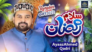 New Ramzan Special Kalam || Salam Ramzan || Ayaz Ahmad Qadri || Ramadan Mubarak