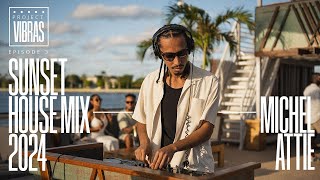 Sunset House Mix 2024 | Michel Attie | The Vessel Miami | Project Vibras Ep.3