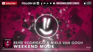 Rene Rodrigezz \u0026 Niels Van Gogh - Weekend Mode [BIGSMILE]