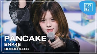 BNK48 Pancake - BORDERLESS @ BNK48 17th Single “𝐁𝐎𝐑𝐃𝐄𝐑𝐋𝐄𝐒𝐒” Roadshow [Fancam 4K 60p] 240908