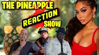 The Pineapple Reaction Show