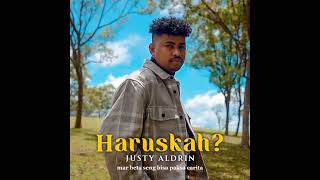 Justy Aldrin - Haruskah  (Lirik)