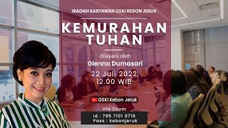 IBADAH KARYAWAN | KEMURAHAN TUHAN | Glenna Dumasari | Pkl. 12.00 WIB | 22 Juli 2022