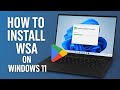 Install Windows Subsystem for Android (WSA) on Windows 11/10 | Play Store Support in 2026!