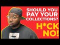 Never Pay Collections Because of This Scary Reason | Remove Collections