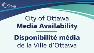 City of Ottawa Media Availability — 2022/05/25