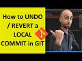 How to UNDO / REVERT a LOCAL COMMIT in GIT