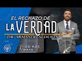 El Rechazo de la Verdad | Dr. Armando Alducin