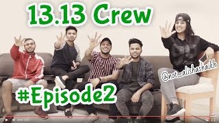 Episode 2 - 13.13 Crew 2016 - Exclusive Interview !!!