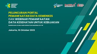 Webinar Pemanfaatan Data Kesehatan untuk Kebijakan dan Launching Portal Pemanfaatan Data Kemenkes