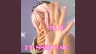 Aló! I'm Sad Pink