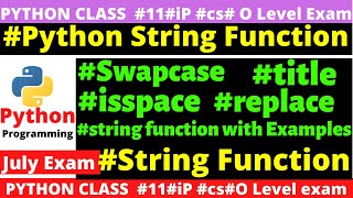 #python o level string function : swapcase , title , replace , isspace | o level python in hindi