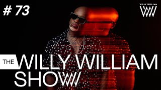 The Willy William Show #73