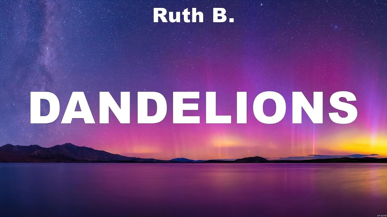 Ruth B. - Dandelions (Lyrics) - YouTube