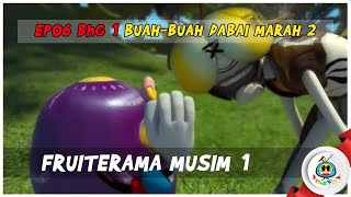 EP06 BUAH BUAH DABAI MARAH 2 PART 1