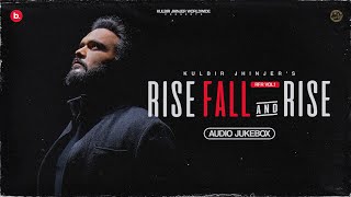 RISE FALL AND RISE VOL 1 - Kulbir Jhinjer | Full Jukebox | Punjabi Songs