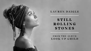 Lauren Daigle - Still Rolling Stones (Audio)
