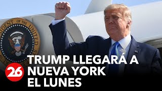 CANAL 26 EN VIVO DESDE NUEVA YORK | Trump llegará a Nueva York el lunes