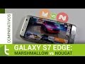 Comparativo Galaxy S7 Edge Marshmallow vs Nougat | TudoCelular