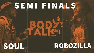 SOUL VS ROBOZILLA BODY TALK 2019 SEMI FINALS