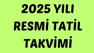 2025 yılı resmi tatil takvimi