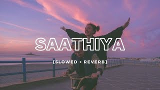 Saathiya - Shreya Ghoshal | Slowed + Reverb | Singham