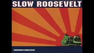 Slow Roosevelt - Right Straight Wired