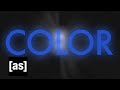 Color | Off the Air | Adult Swim