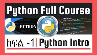 Python Full Course - Part -1 | በ አማርኛ የ ቀረበ, Introduction to Python. By   @EmmersiveLearning