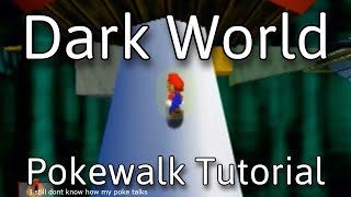 How to do Pokewalk in Dark World (SM64)