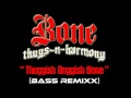 Bone Thugs-n-Harmony - Thuggish Ruggish Bone (Bass Remixx)