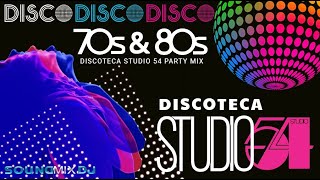 70s & 80s DISCO PARTY MIX || DISCOTECA STUDIO 54 || 70s & 80s DISCO GREATEST HITS