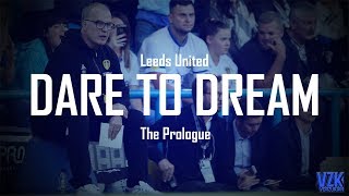 Dare To Dream | The Prologue | Part One | Leeds United Documentary/Season Review