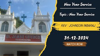 CSI St. James Church Kandiguda | 31-12-2024 | Rev. Johnson Inbaraj | New Year Service