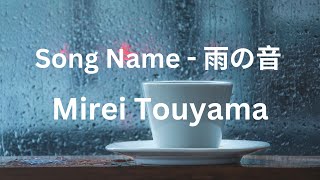 Mirei Touyama - Ame no Oto 雨の音 MMSub