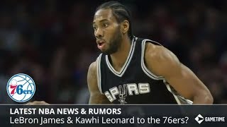 NBA News & Rumors: Kawhi Leonard Trade, LeBron James To 76ers, Luka Dončić Euroleague MVP