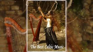 The Best Celtic Music for Deep Relaxation by E. F. Cortese