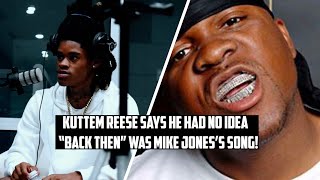 Kuttem Reese says he never heard Mike Jones "Back Then" despite sampling it for "Back In"