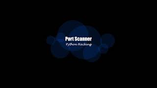 Python Hacking [ PORT SCANNER - 01 ]