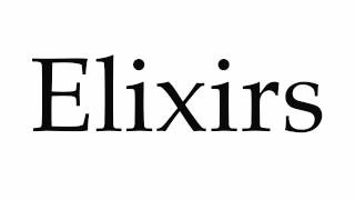 How to Pronounce Elixirs