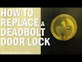 How To Replace A Deadbolt Door Lock