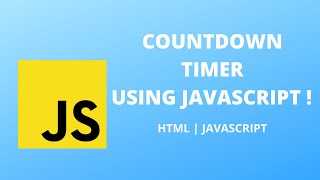 HOW TO MAKE A COUNTDOWN TIMER (EXPLAINED) | JAVASCRIPT | HTML