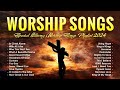 Top Worship Songs 2024 - Special Hillsong Worship Songs Playlist 2024 -  Worship Songs 2024 #7