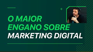 O MAIOR ENGANO SOBRE O MARKETING DIGITAL | ERICO ROCHA #cortes