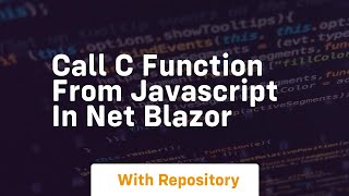 Call c function from javascript in net blazor