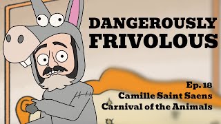 Why would a composer cancel his own music? Camille Saint-Saëns - Carnival of the Animals.