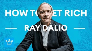 How To Get Rich According To Ray Dalio