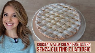 CROSTATA ALLA CREMA PASTICCERA SENZA GLUTINE E LATTOSIO- Pasta Frolla con Farina di Riso